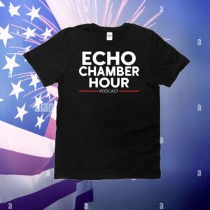 Echo chamber hour podcast T-Shirt