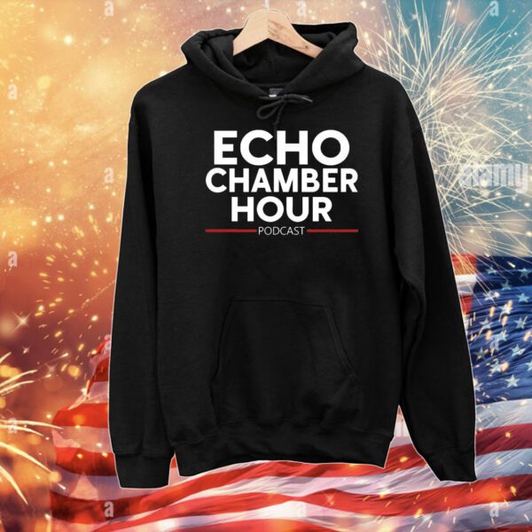 Echo chamber hour podcast T-Shirt