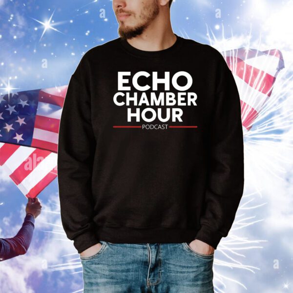 Echo chamber hour podcast T-Shirt