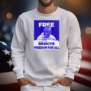 Free Besigye freedom for all T-Shirt