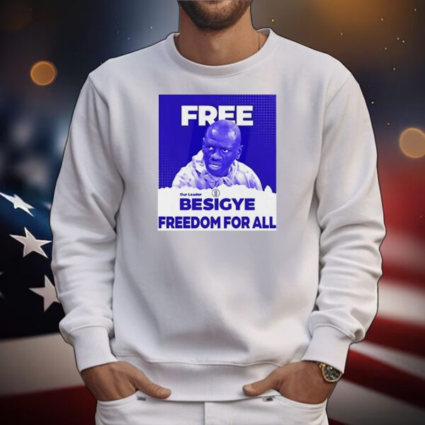 Free Besigye freedom for all T-Shirt