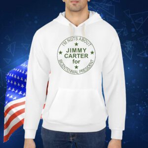 I’m nuts about Jimmy Carter for bicentennial president Shirt