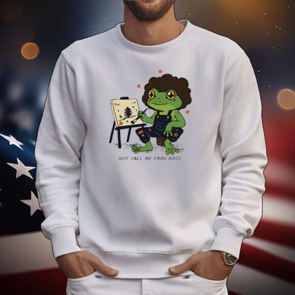 Just call me frog ross T-Shirt