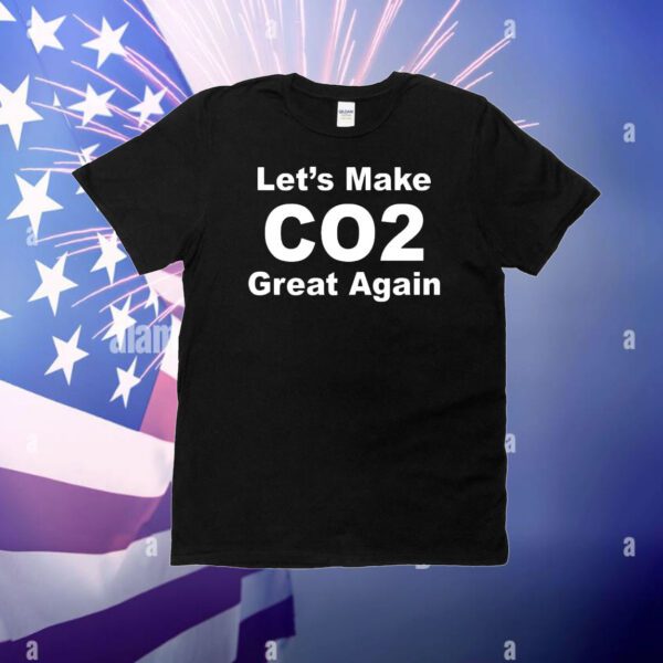 Let’s make co2 great again T-Shirt