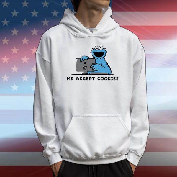 Me accept Cookies Monsters T-Shirt