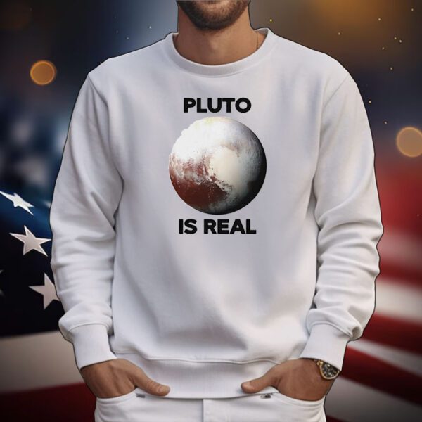 Pluto is real T-Shirt