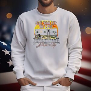 Way too lit to live Trailer Park T-Shirt