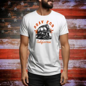 2025 Pray For California Tee Shirts