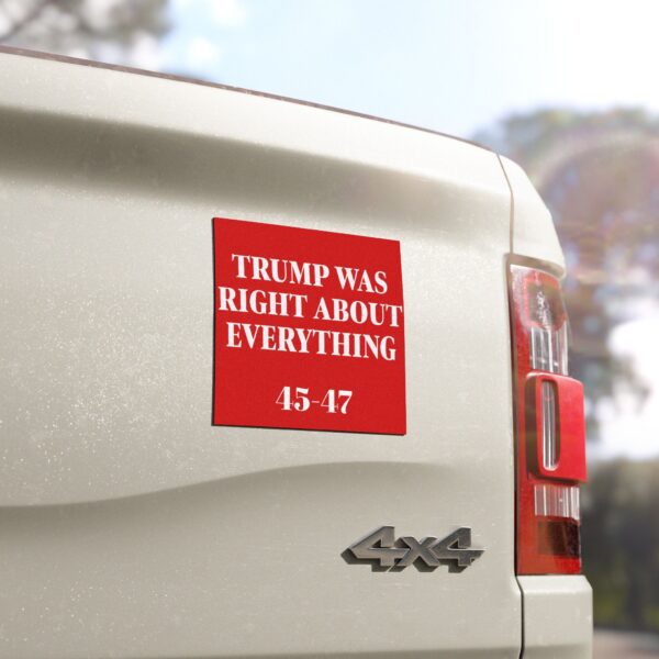 Trump Was Right About Everything Car Magnet