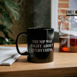 Trump Was Right About Everything Mug