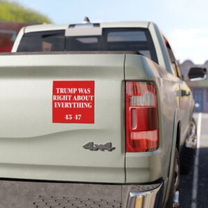 Trump Was Right About Everything Car Magnet