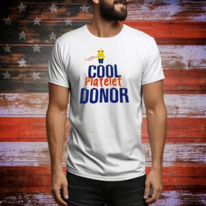 Cool platelet donor Tee Shirt