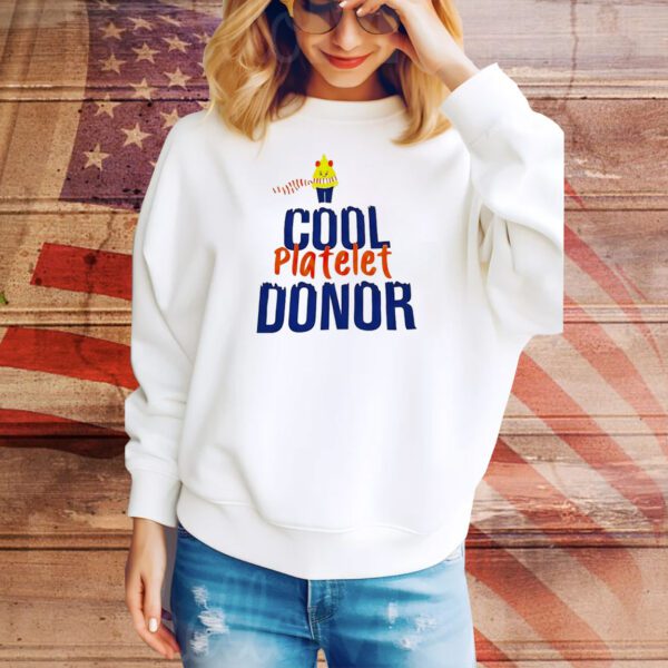 Cool platelet donor Tee Shirt