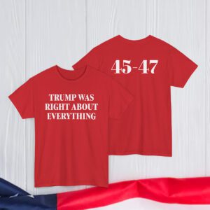 Donald Trump Was Right About Everything T-Shirt