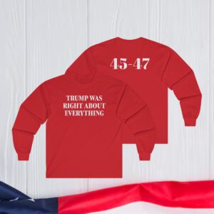 Donald Trump Was Right About Everything T-Shirt