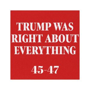 Trump Was Right About Everything Car Magnet