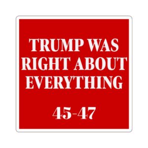 Trump Was Right About Everything Stickers