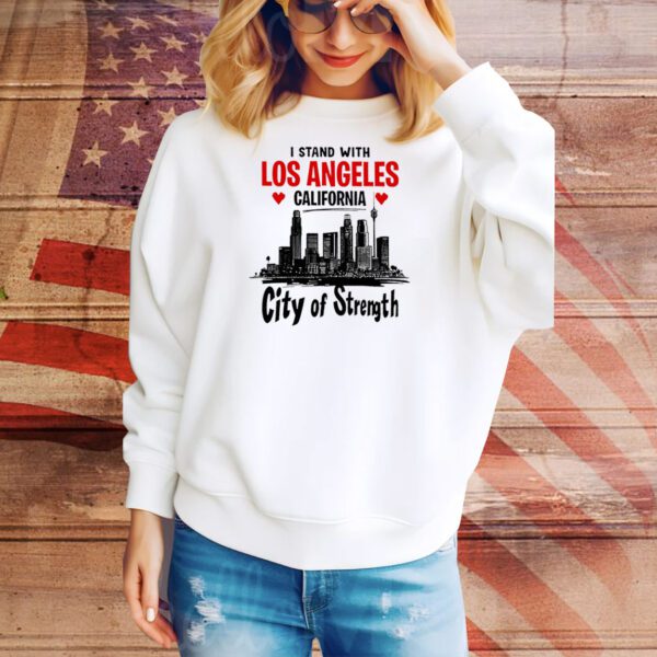 I Stand With Los Angeles California City Of Strength Tee Shirt