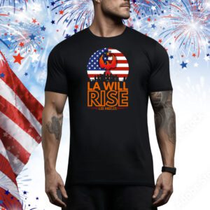 LA Will Rise Los Angeles Tee Shirt