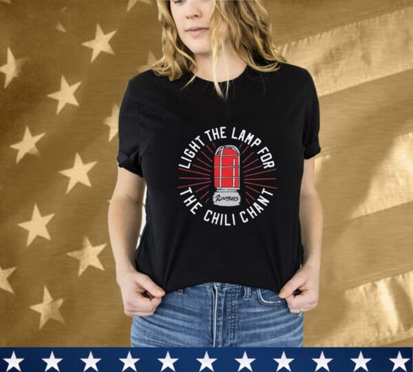 Light The Lamp For The Chili Chant Roosters T-Shirt