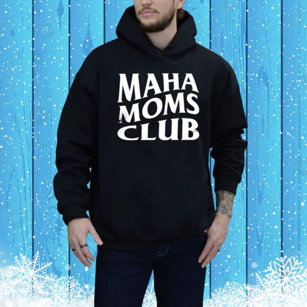 Maha Moms Club Tee Shirt