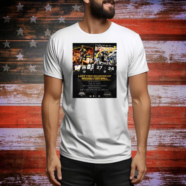 Official Poster Missouri Tigers Last Two Seasons Of Mizzou Football 4-0 Vs Big Ten Big 12 And ACC Tee Shirt