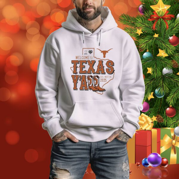 Official Texas Longhorns NCAA Playoff Semifinal 2025 Cotton Bowl Welcome To Texas Y’All Arlington 2025 Tee Shirt