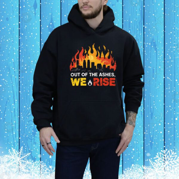 Out Of The Ashes, We Rise Tee Shirt