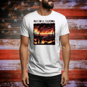 Pray For LA, California 2025 Tee Shirt