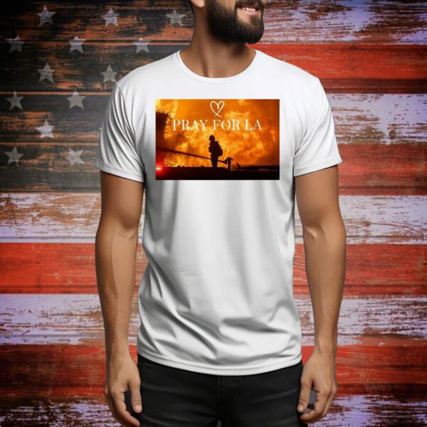 Pray For LA Los Angeles Firefighter Tee Shirt