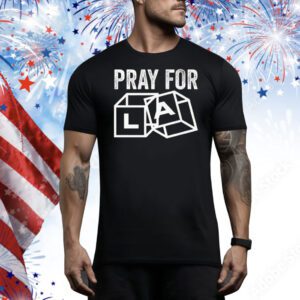 Pray For Los Angeles California 2025 Men Women Stand With LA Premium Tee Shirt