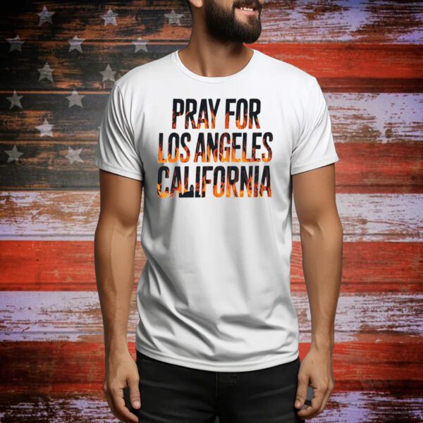 Pray For Los Angeles California Tee Shirt