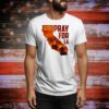 Pray for LA California Wildfires Tee Shirt