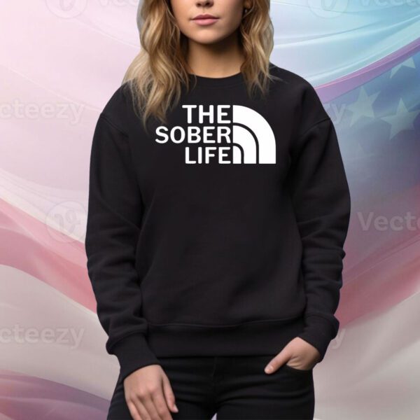 The sober life Tee Shirt