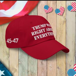 Trump Was Right About Everything Classic Hat