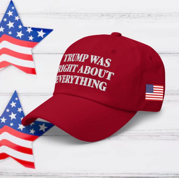 Trump Was Right About Everything Hat