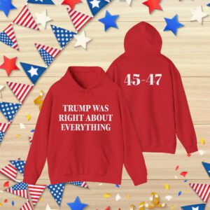 Trump Was Right About Everything Hoodie