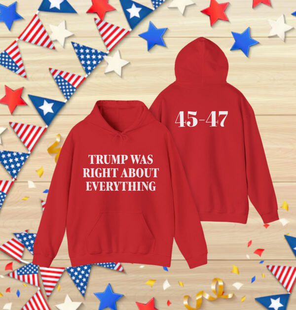 Trump Was Right About Everything Hoodie