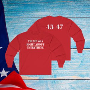 Trump Was Right About Everything Shirt