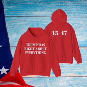 Trump Was Right About Everything Shirt