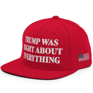 Trump Was Right About Everything Snapback Hat