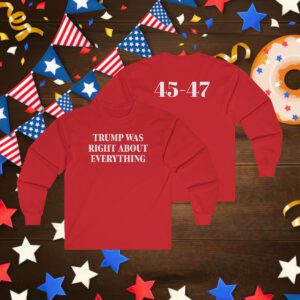 Trump Was Right About Everything Sweatshirt