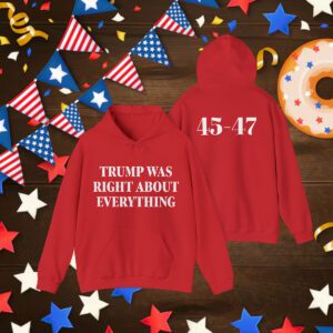 Trump Was Right About Everything Sweatshirt