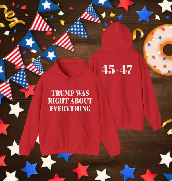 Trump Was Right About Everything Sweatshirt