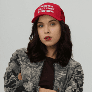 Trump Was Right About Everything Trucker Hat