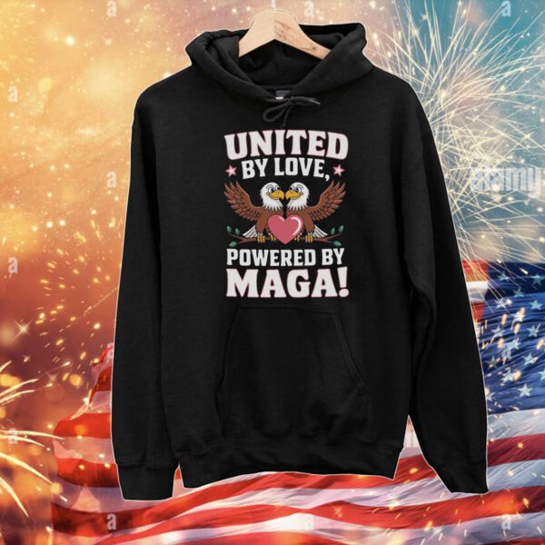 United By Love Powered By MAGA! T-Shirt