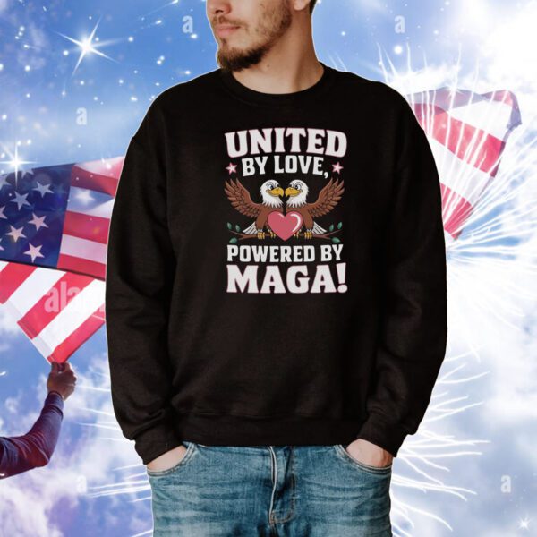 United By Love Powered By MAGA! T-Shirt